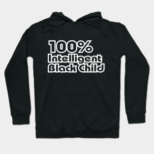 100% Intelligent Black Child Hoodie